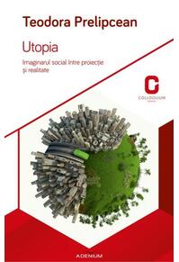 Copertă produs Utopia. Imaginarul social între proiecție și realitate