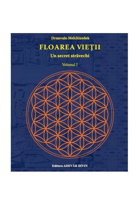 Copertă produs Floarea vieţii . Un secret străvechi (Vol. I)