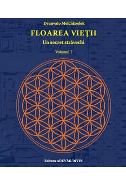 Copertă produs Floarea vieţii . Un secret străvechi (Vol. I)