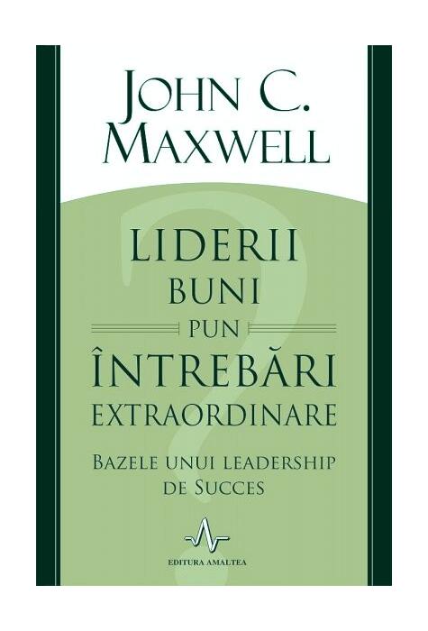 Copertă produs Liderii buni pun întrebări extraordinare