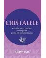 Copertă produs Cristalele. Cum poţi folosi cristalele şi energia lor pentru a-ţi îmbunătăţi viaţa - thumb 1