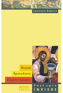 Copertă produs Postul. Spovedania. &Icirc;mpărtășania. Pași spre &icirc;nviere