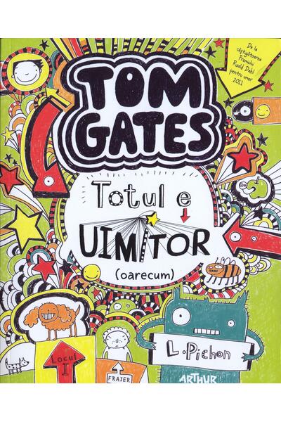 Totul e uimitor [oarecum]. Tom Gates (Vol. 3)