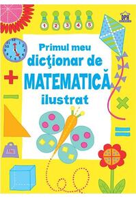 Copertă produs Primul meu dicționar de matematică ilustrat
