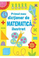 Primul meu dicționar de matematică ilustrat
