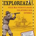 Copertă produs Explorează! Cele mai periculoase călătorii din istorie - gallery small 