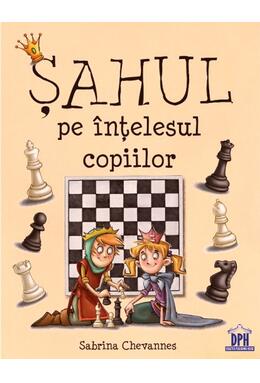 Copertă produs Șahul pe &icirc;nțelesul copiilor