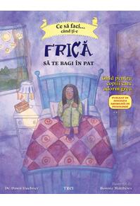 Copertă produs Ce să faci... când ţi-e frică să te bagi în pat