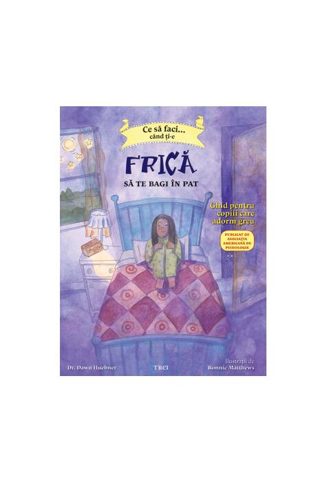 Copertă produs Ce să faci... c&acirc;nd ţi-e frică să te bagi &icirc;n pat