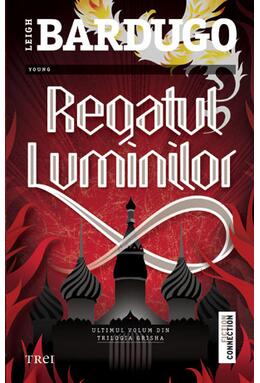 Copertă produs Regatul luminilor. Trilogia &bdquo;Grisha&rdquo; (Vol. 3)