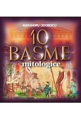 Copertă produs 10 basme mitologice