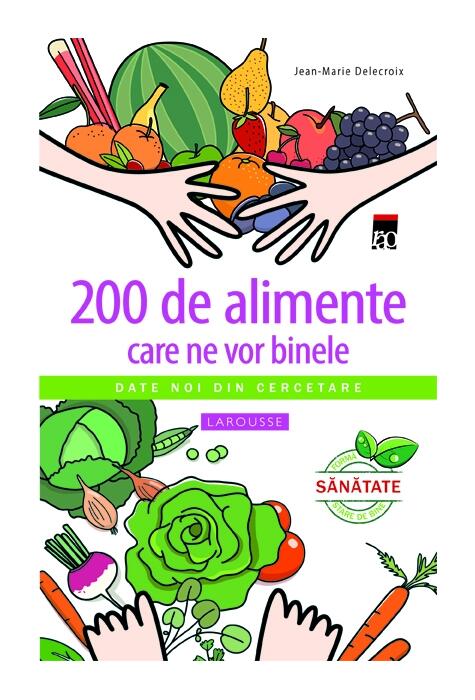 Copertă produs 200 de alimente care ne vor binele