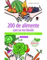 Copertă produs 200 de alimente care ne vor binele - thumb 1