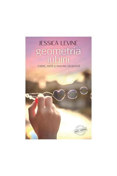 Geometria iubirii. Iubire, artă și pasiune sălbatică