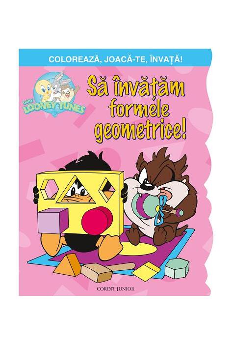 Copertă produs Să &icirc;nvățăm formele geometrice! Colorează, joacă-te, &icirc;nvață! Baby Looney Tunes.