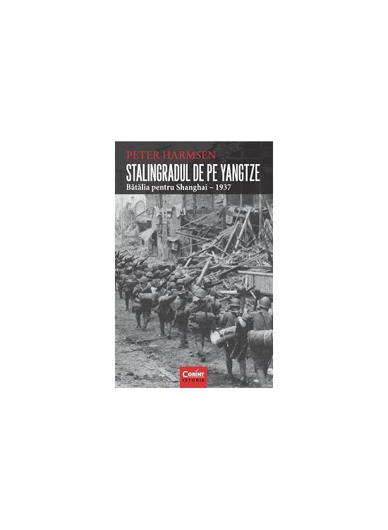 Copertă produs Stalingradul de pe Yangtze. Bătălia pentru Shanghai &ndash; 1937 - gallery big 1
