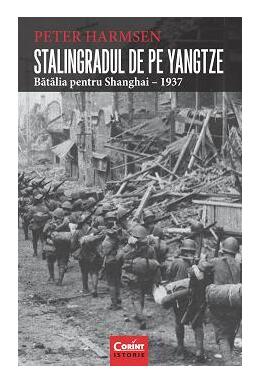 Copertă produs Stalingradul de pe Yangtze. Bătălia pentru Shanghai &ndash; 1937