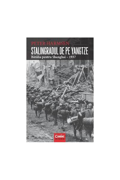 Stalingradul de pe Yangtze. Bătălia pentru Shanghai &ndash; 1937