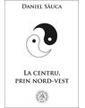 Copertă produs La centru, prin nord-vest - thumb 1