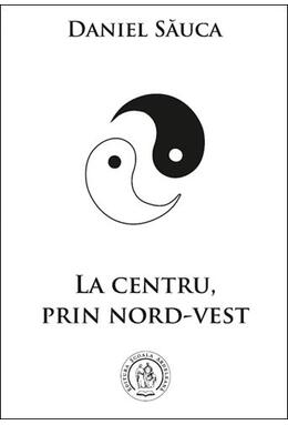 Copertă produs La centru, prin nord-vest