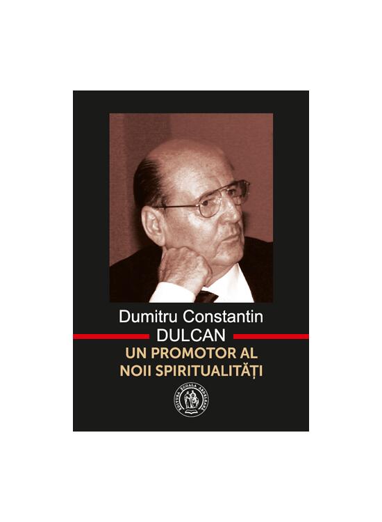 Copertă produs Dumitru Constantin-Dulcan. Un promotor al noii spiritualităţi - gallery big 1