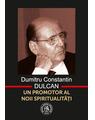 Copertă produs Dumitru Constantin-Dulcan. Un promotor al noii spiritualităţi - thumb 1