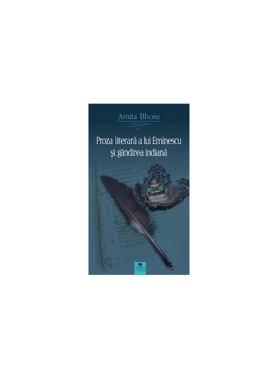 Copertă produs Proza literară a lui Eminescu și gândirea indiană (Ediția a II-a) - gallery big 1