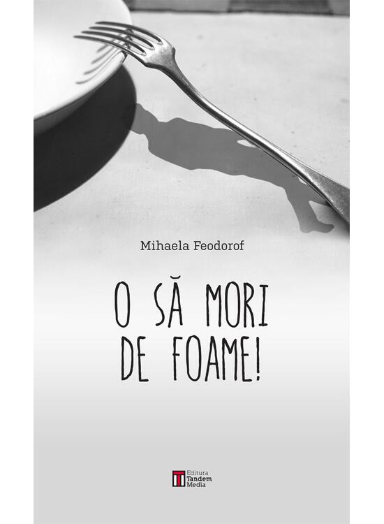 Copertă produs O să mori de foame! - gallery big 1