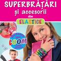 Copertă produs Superbrăţări şi accesorii din elastice - gallery small 