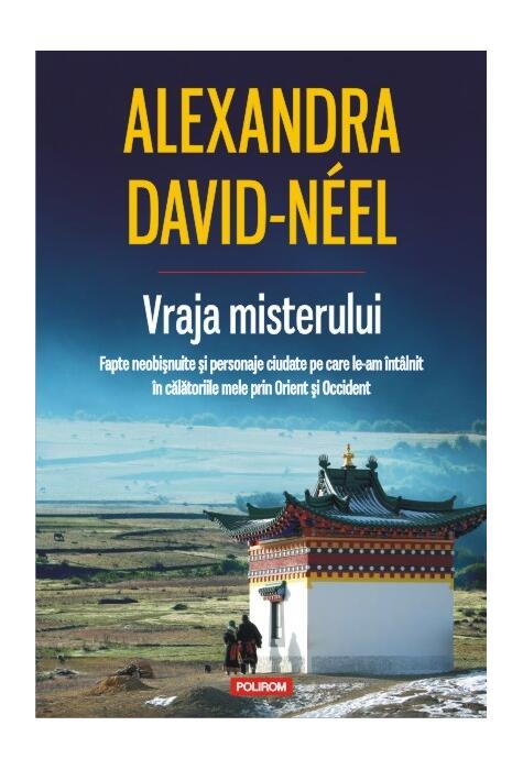 Copertă produs Vraja misterului. Fapte neobişnuite şi personaje ciudate pe care le-am întîlnit în călătoriile mele prin Orient şi Occident