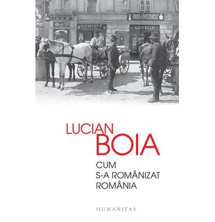 Cum s-a rom&acirc;nizat Rom&acirc;nia