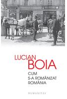 Imagine produs Cum s-a rom&acirc;nizat Rom&acirc;nia
