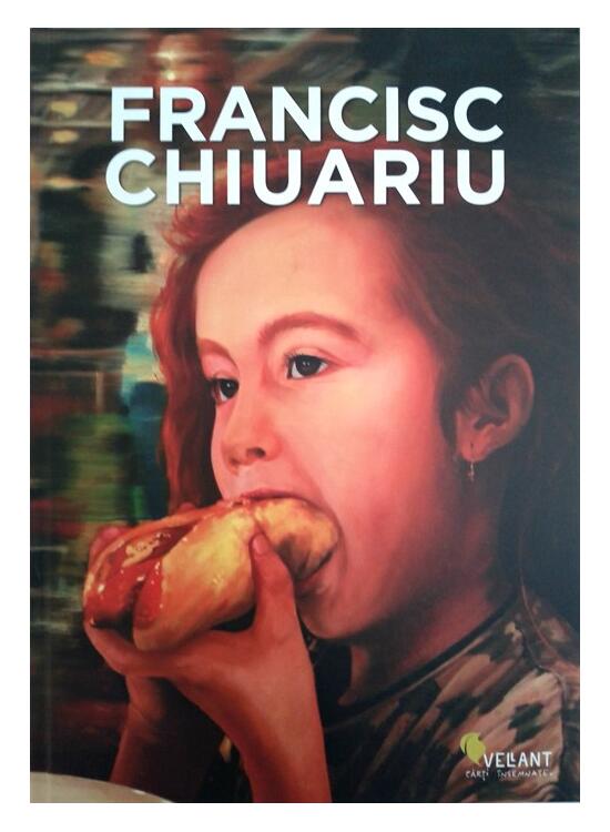 Copertă produs FRANCISC CHIUARIU. Monografie - gallery big 1