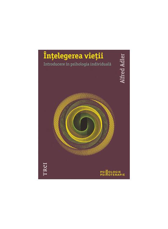 Copertă produs &Icirc;nţelegerea vieţii. Introducere &icirc;n psihologia individuală - gallery big 1