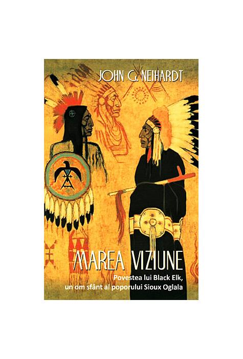 Copertă produs Marea Viziune. Povestea lui Black Elk, un om sf&acirc;nt al poporului Sioux Oglala