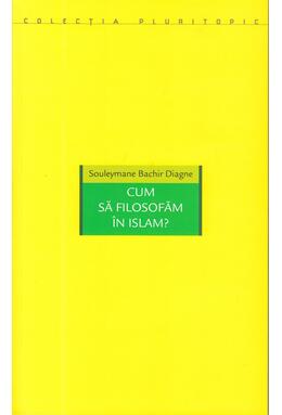 Copertă produs Cum să filosofăm în Islam?