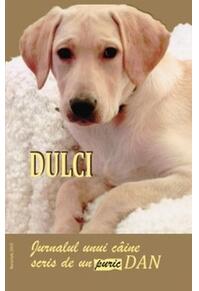Copertă produs Dulci. Jurnalul unui c&acirc;ine scris de un Puric Dan