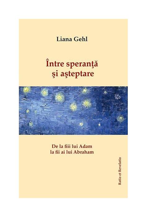 Copertă produs &Icirc;ntre speranță și așteptare. De la fiii lui Adam la fii ai lui Abraham