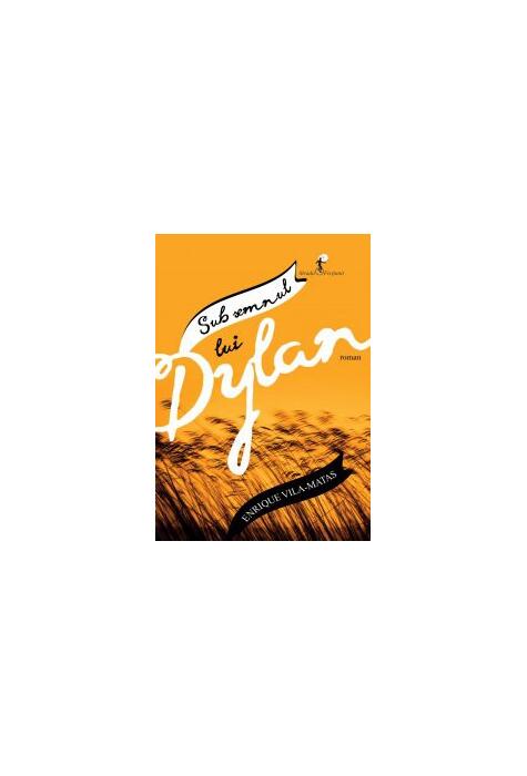 Copertă produs Sub semnul lui Dylan