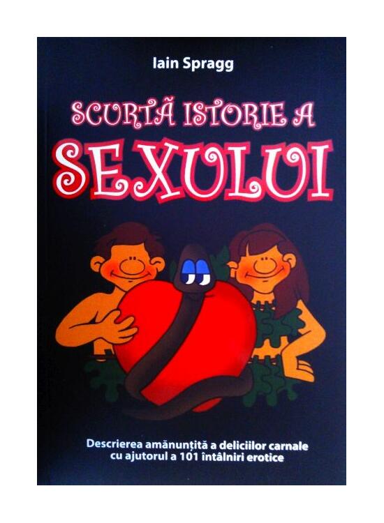 Copertă produs Scurtă istorie a sexului. Descrierea amanunțită a deliciilor carnale cu ajutorul a 101 &icirc;nt&acirc;lniri erotice - gallery big 1