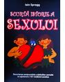Copertă produs Scurtă istorie a sexului. Descrierea amanunțită a deliciilor carnale cu ajutorul a 101 &icirc;nt&acirc;lniri erotice - thumb 1