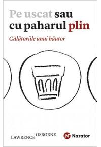 Copertă produs Pe uscat sau cu paharul plin. Călătoriile unui băutor