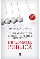 Diplomaţia Publica. O nouă arhitectură &icirc;n relațiile publice ale poliției