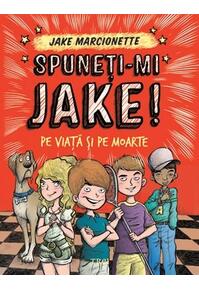 Copertă produs Spuneţi-mi Jake. (Vol. 2) Pe viaţă şi pe moarte