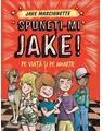 Copertă produs Spuneţi-mi Jake. (Vol. 2) Pe viaţă şi pe moarte - thumb 1