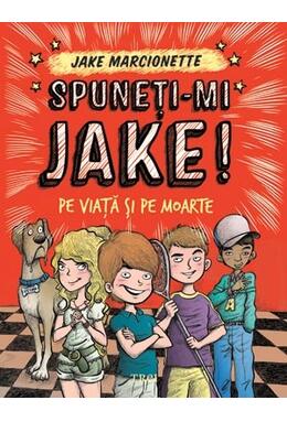 Copertă produs Spuneţi-mi Jake. (Vol. 2) Pe viaţă şi pe moarte