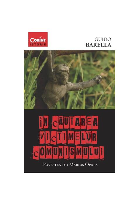 Copertă produs &Icirc;n căutarea victimelor comunismului. Povestea lui Marius Oprea