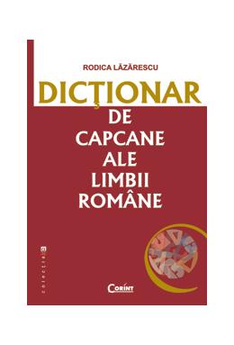 Copertă produs Dicţionar de capcane ale limbii rom&acirc;ne