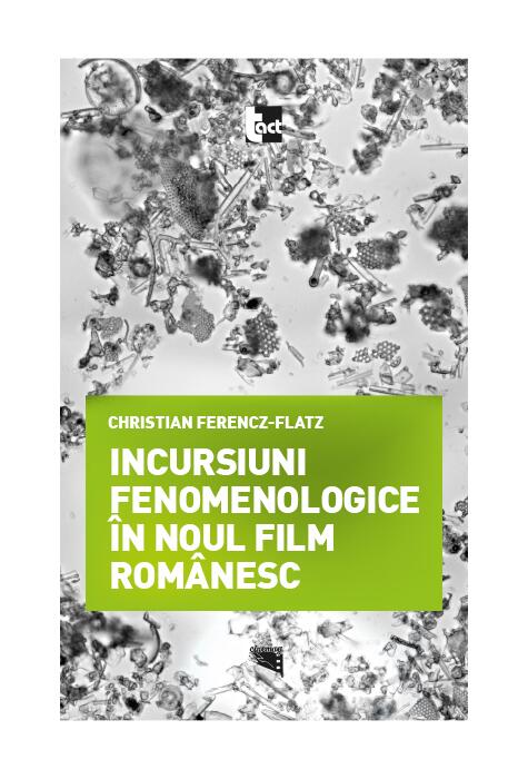 Copertă produs Incursiuni fenomenologice &icirc;n noul film rom&acirc;nesc