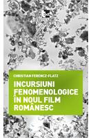 Imagine produs Incursiuni fenomenologice &icirc;n noul film rom&acirc;nesc